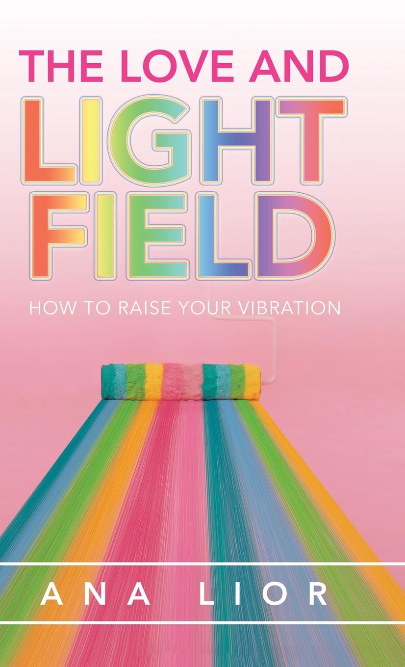 Knjiga Love and Light Field Lior Ana Lior