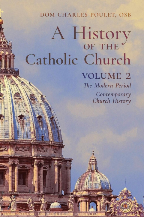 Könyv History of the Catholic Church DOM CHARLES POULET