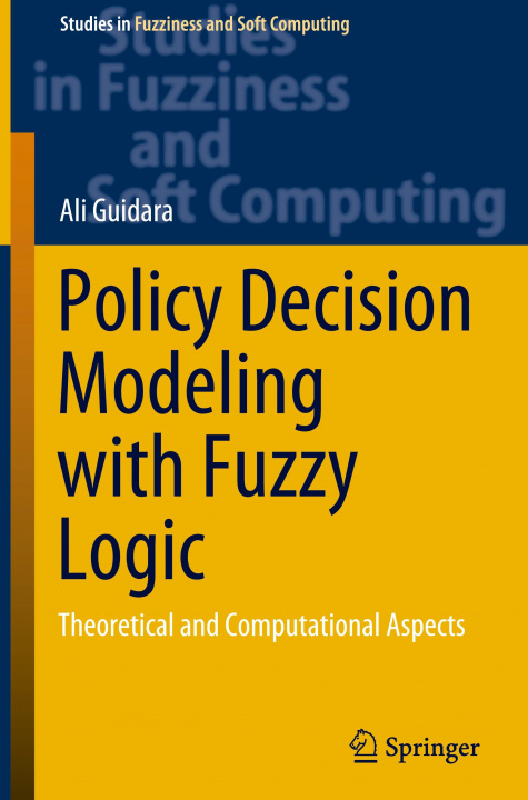 Knjiga Policy Decision Modeling with Fuzzy Logic Ali Guidara
