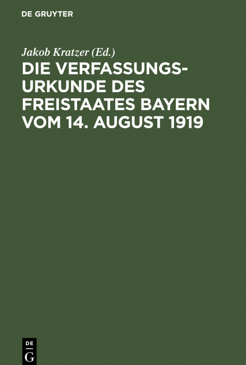 Könyv Die Verfassungsurkunde Des Freistaates Bayern Vom 14. August 1919 