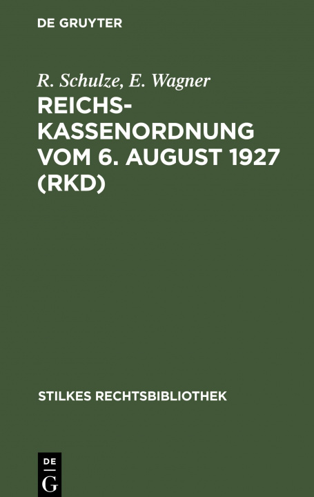 Kniha Reichskassenordnung Vom 6. August 1927 (Rkd) R. Schulze