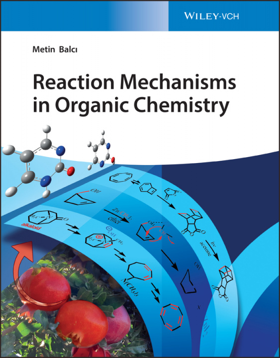 Kniha Reaction Mechanisms in Organic Chemistry Metin Balci