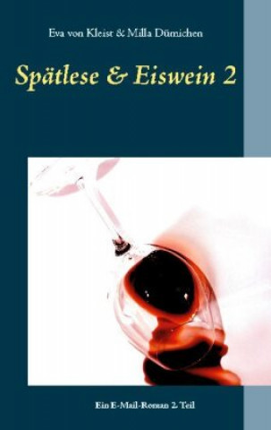 Knjiga Spatlese & Eiswein 2 Milla Dümichen
