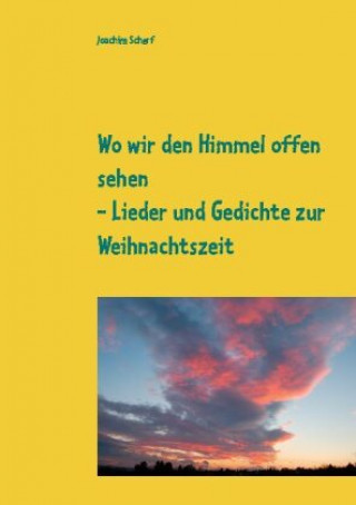 Kniha Wo wir den Himmel offen sehen Joachim Scherf