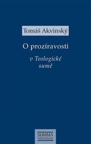 Książka O prozíravosti v Teologické sumě Tomáš Akvinský