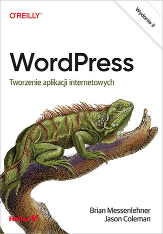 Knjiga WordPress Tworzenie aplikacji internetowych Messenlehner Brian