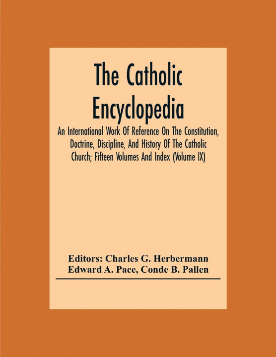 Libro Catholic Encyclopedia; An International Work Of Reference On The Constitution, Doctrine, Discipline, And History Of The Catholic Church; Fifteen Volum Charles G. Herbermann