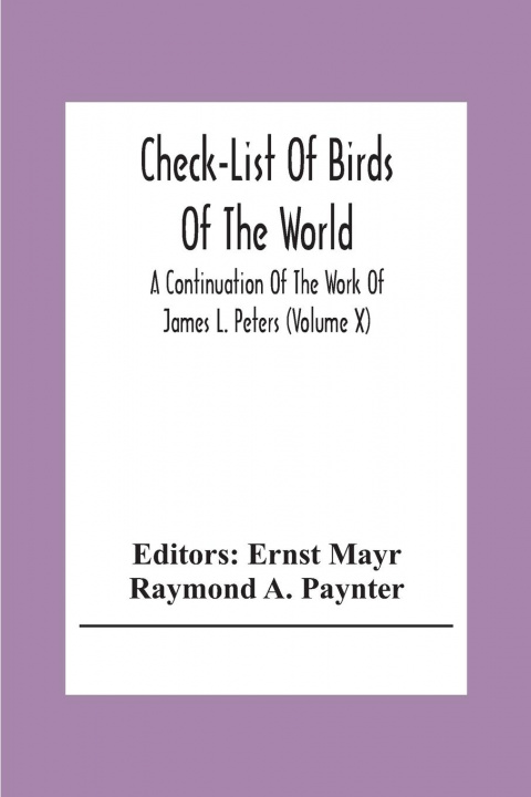 Könyv Check-List Of Birds Of The World; A Continuation Of The Work Of James L. Peters (Volume X) Ernst Mayr