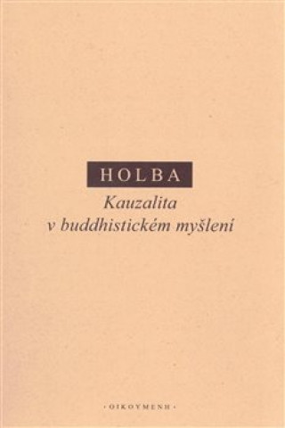 Book Kauzalita v buddhistickém myšlení Jiří Holba