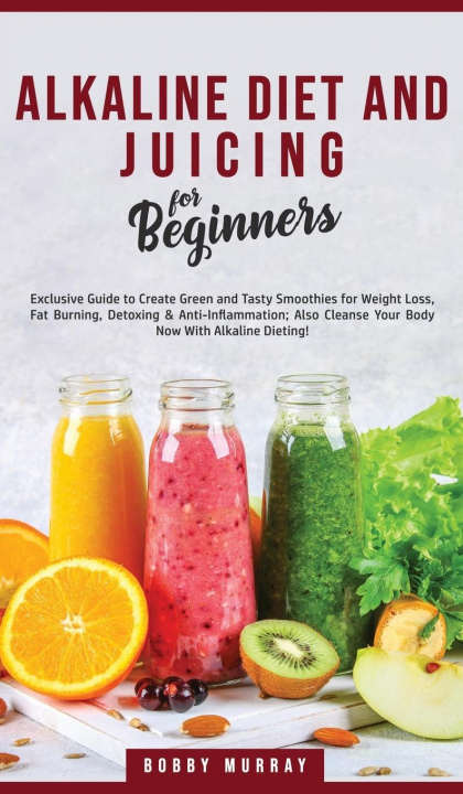 Carte Alkaline Diet and Juicing for Beginners 