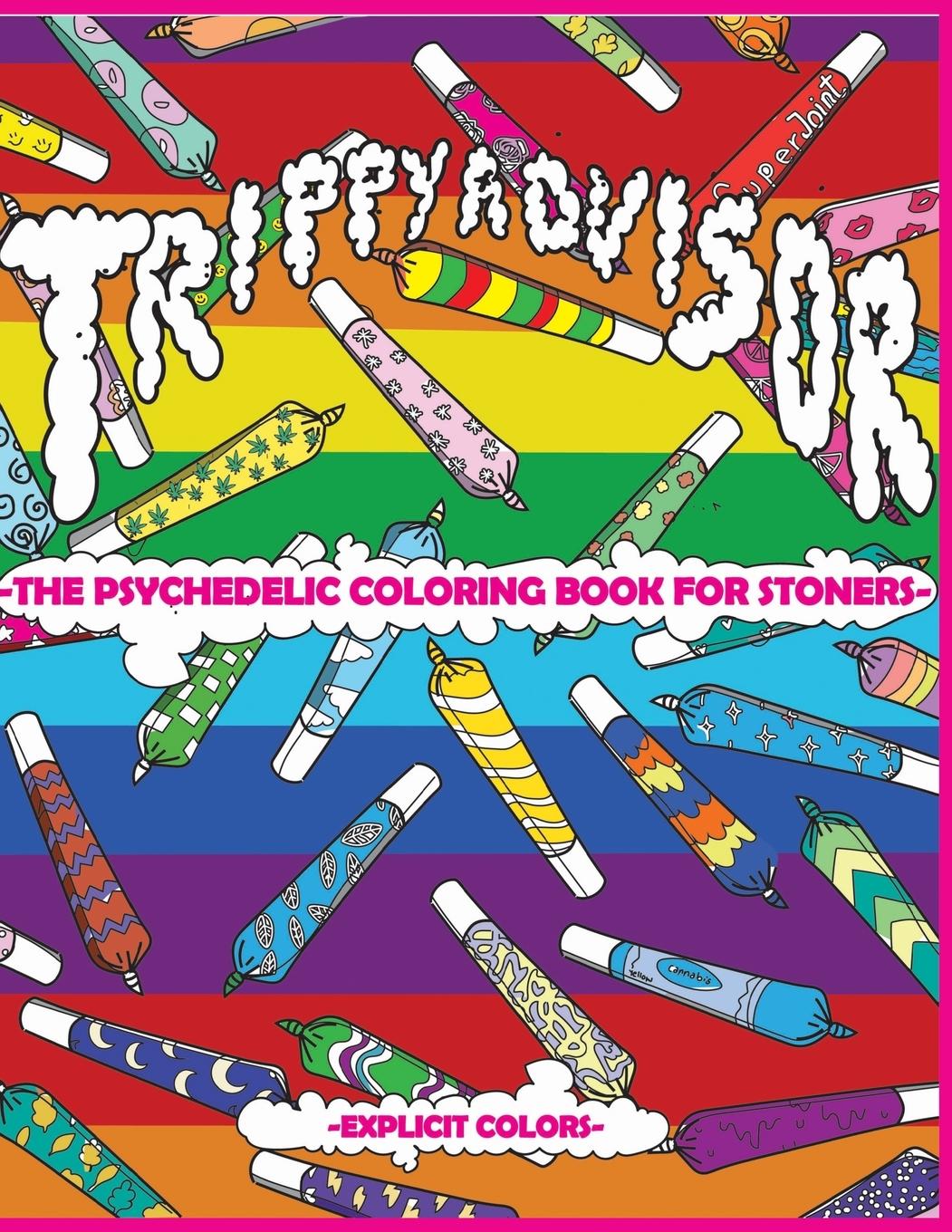 Книга Trippy Advisor-The Psychedelic Coloring Book for Stoners 