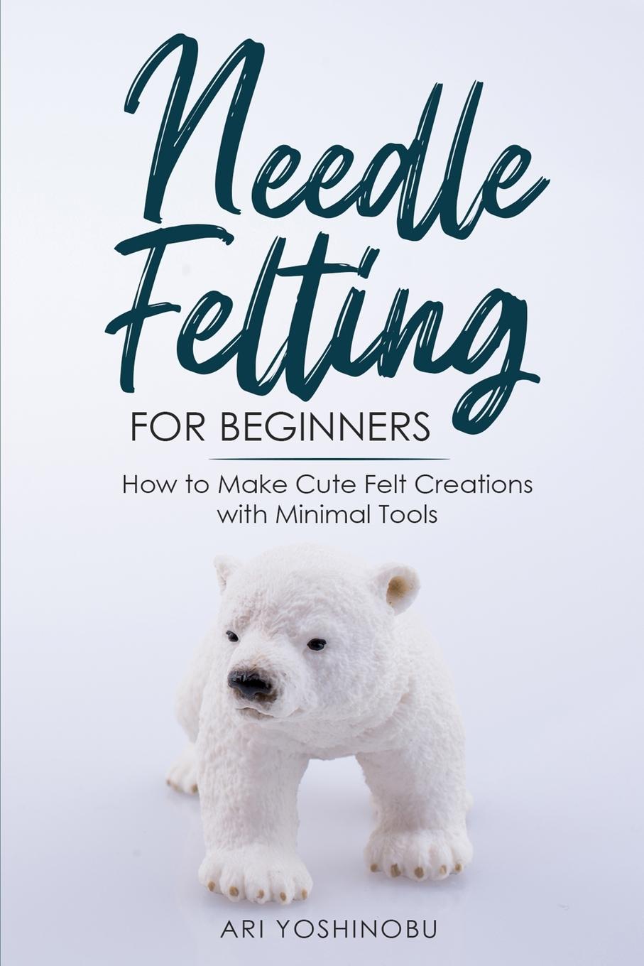 Kniha Needle Felting for Beginners 