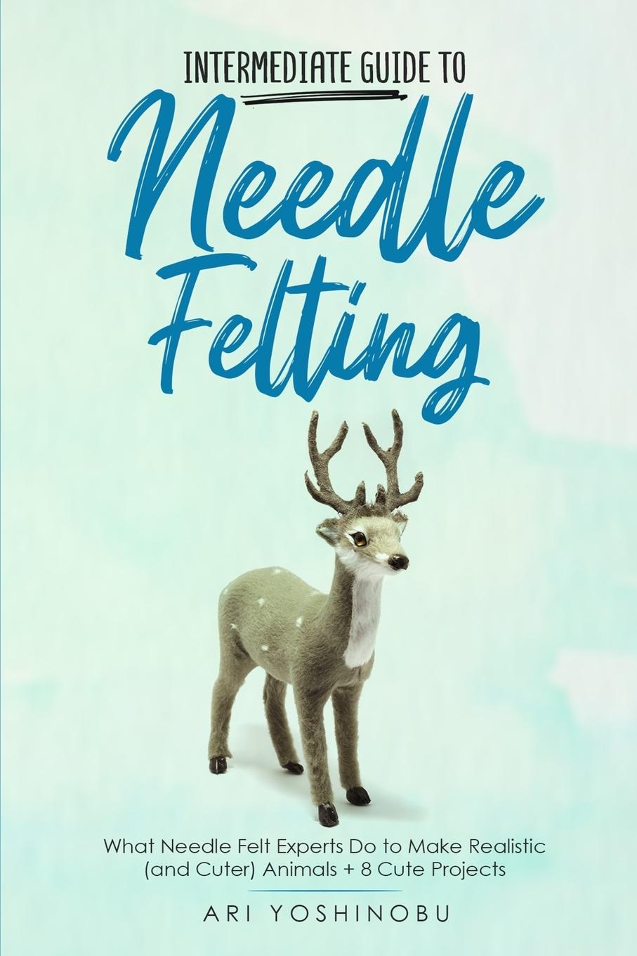 Knjiga Intermediate Guide to Needle Felting 
