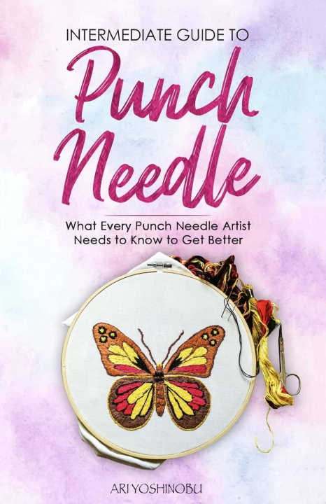 Carte Intermediate Guide to Punch Needle Ari Yoshinobu
