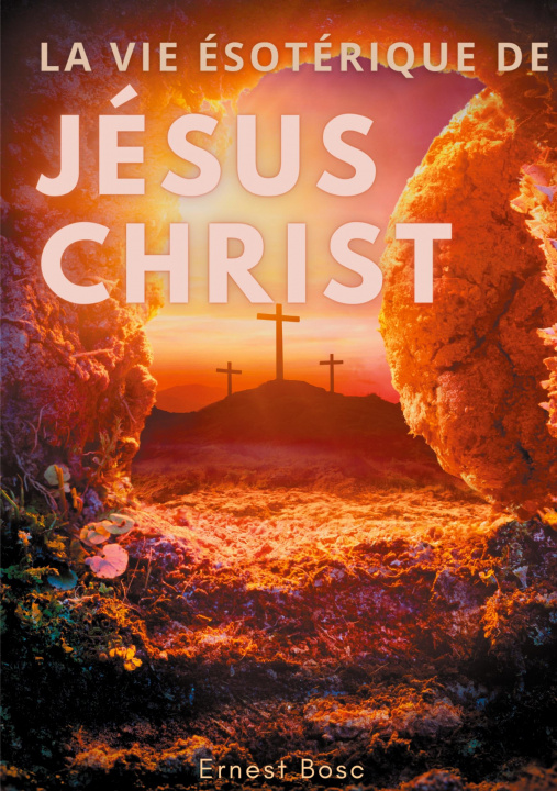 Könyv vie esoterique de Jesus-Christ 