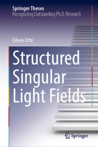 Könyv Structured Singular Light Fields 