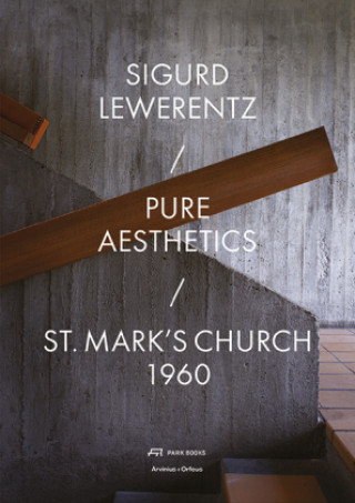 Könyv Sigurd Lewerentz - Pure Aesthetics Sébastien Corbari