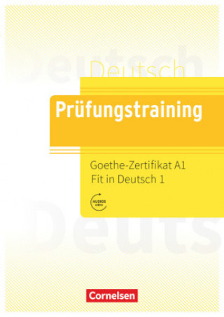 Книга Prüfungstraining DaF. Goethe-Zertifikat A1: Fit in Deutsch 1 - Übungsbuch 