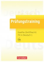 Könyv Prüfungstraining DaF. Goethe-Zertifikat A1: Fit in Deutsch 1 - Übungsbuch 