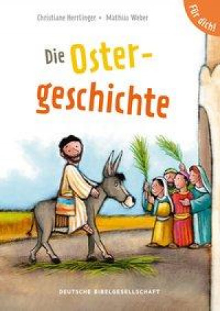 Book Die Ostergeschichte. Für dich! Mathias Weber