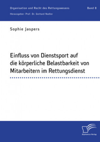 Carte Einfluss von Dienstsport auf die koerperliche Belastbarkeit von Mitarbeitern im Rettungsdienst Gerhard Nadler