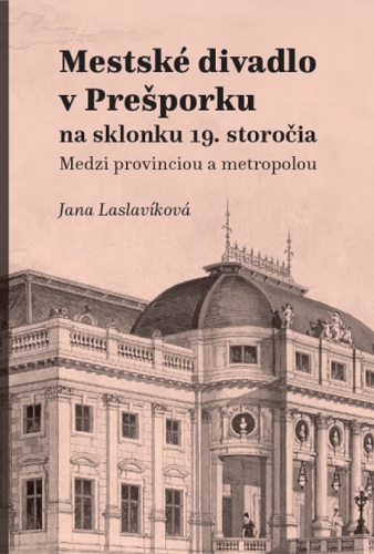 Könyv Mestské divadlo v Prešporku Jana Laslavíková