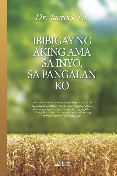 Kniha Ibibigay Ng Aking Ama Sa Inyo, Sa Pangalan Ko 