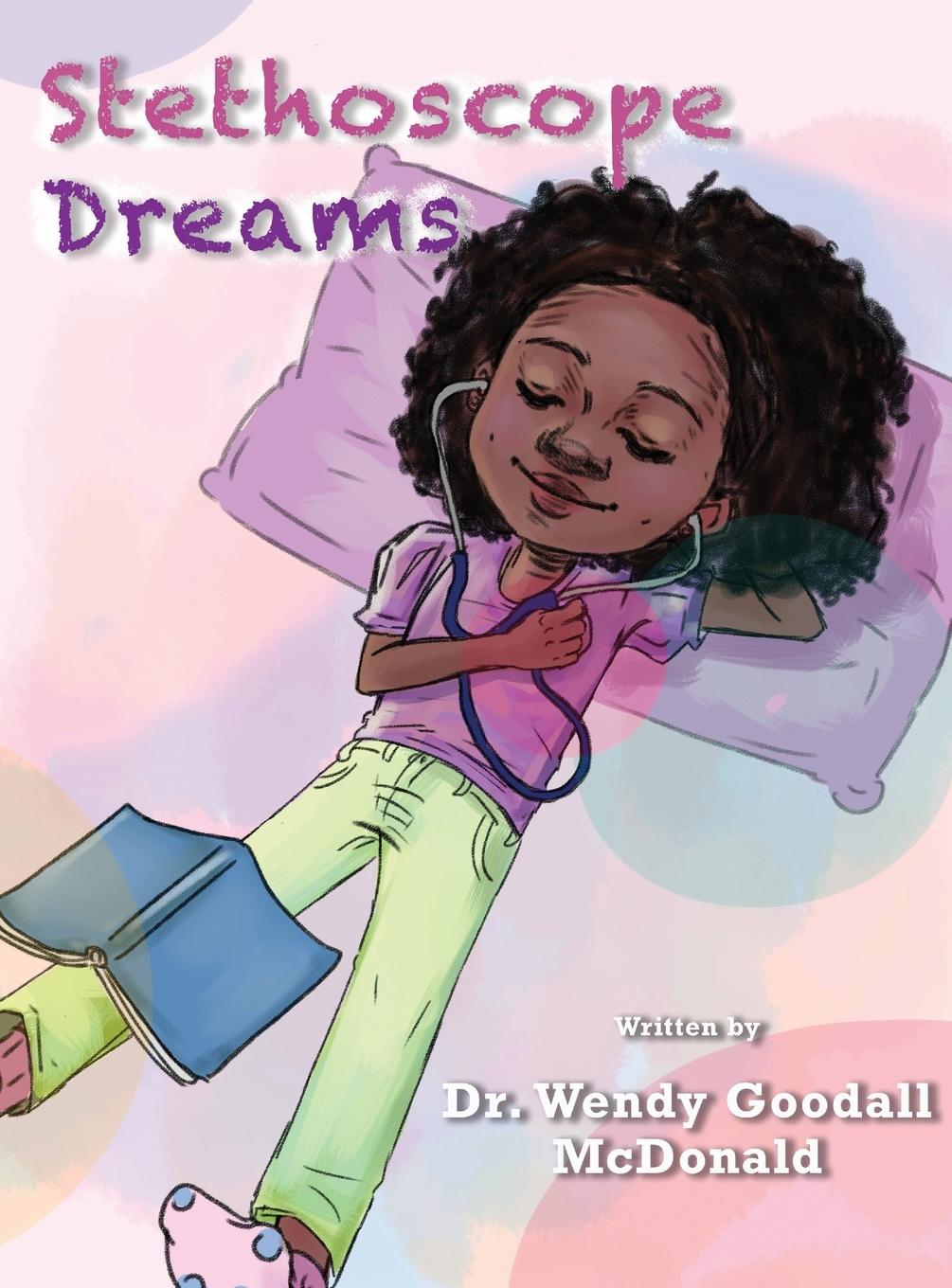 Knjiga Stethoscope Dreams Wendy C. Goodall McDonald