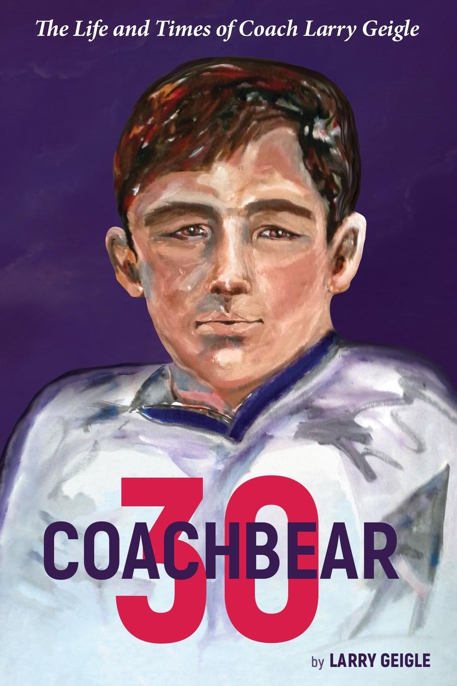 Knjiga Coachbear 30 Larry Geigle