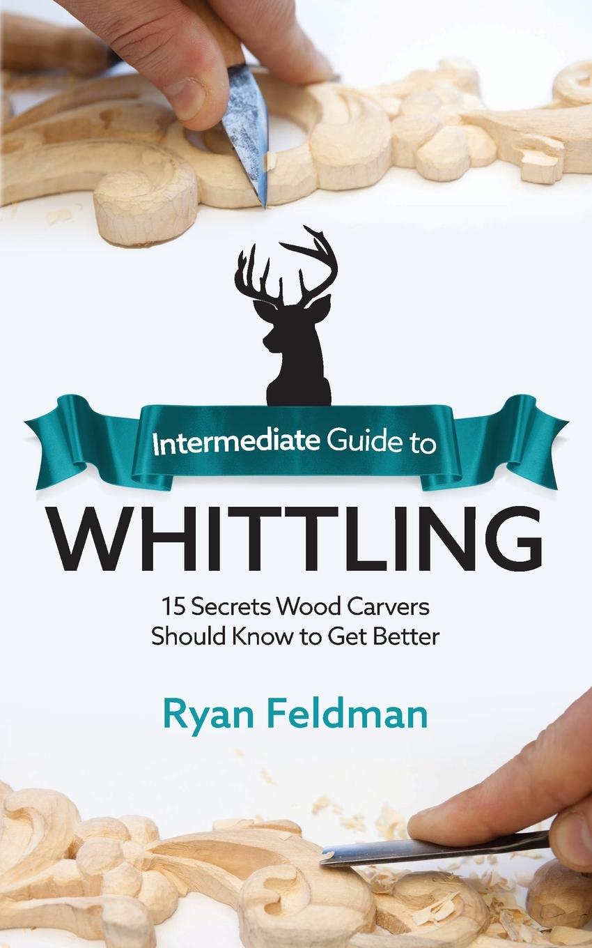 Kniha Intermediate Guide to Whittling 