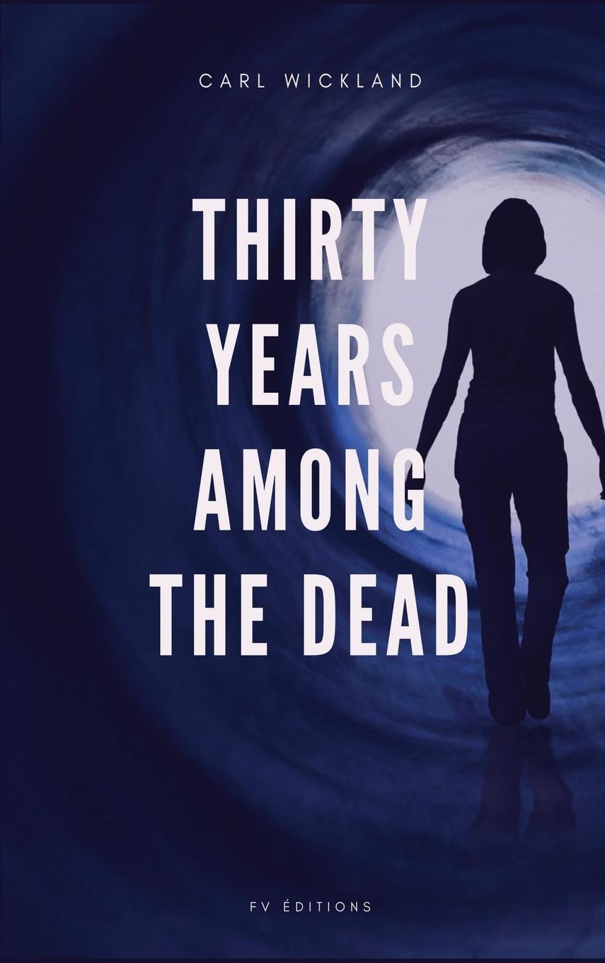 Könyv Thirty Years Among the Dead 