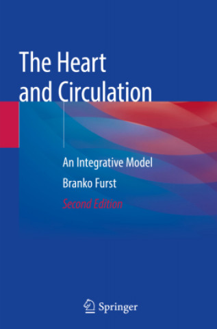 Knjiga The Heart and Circulation Branko Furst
