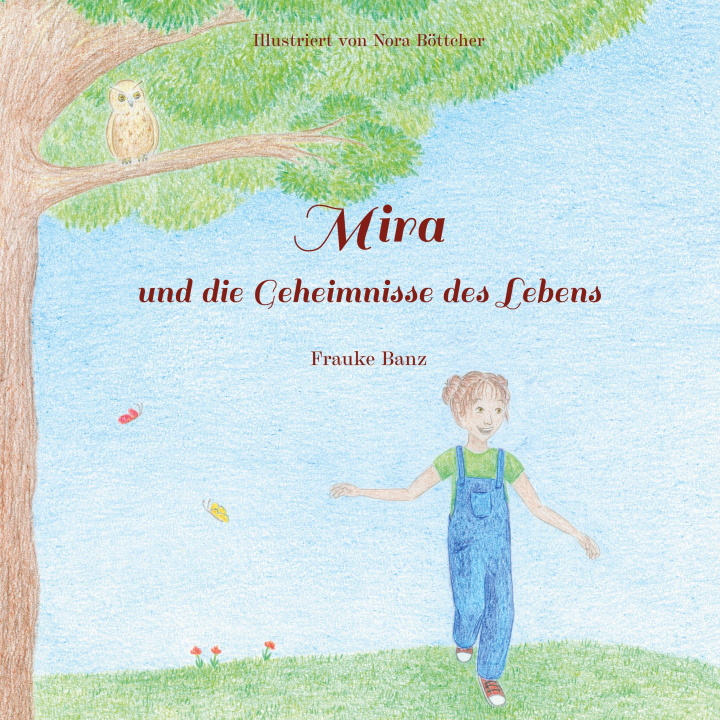 Kniha Mira und die Geheimnisse des Lebens Nora Böttcher