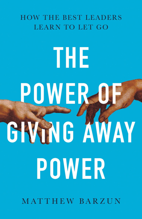 Kniha Power of Giving Away Power Matthew Barzun