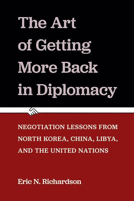 Kniha Art of Getting More Back in Diplomacy Eric N. Richardson