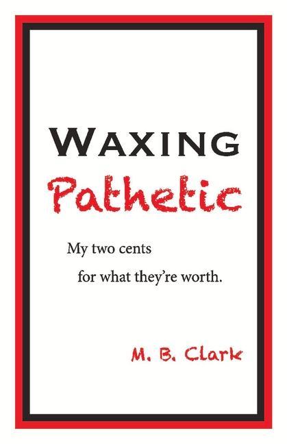 Book Waxing Pathetic M. B. Clark