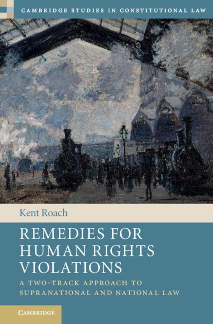 Könyv Remedies for Human Rights Violations Kent (University of Toronto) Roach