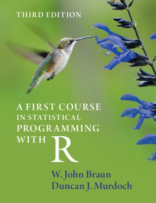 Книга First Course in Statistical Programming with R W. John Braun