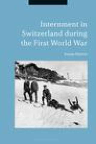 Kniha Internment in Switzerland during the First World War Barton