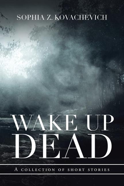 Knjiga Wake up Dead Kovachevich Sophia Z. Kovachevich