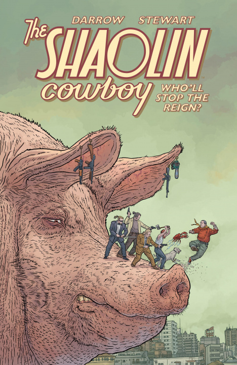 Könyv Shaolin Cowboy: Who'll Stop The Reign? Geof Darrow