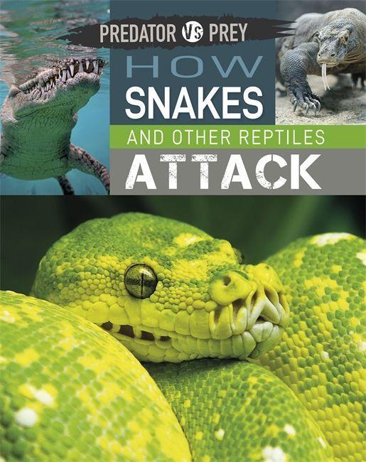 Book Predator vs Prey: How Snakes and other Reptiles Attack TIM HARRIS