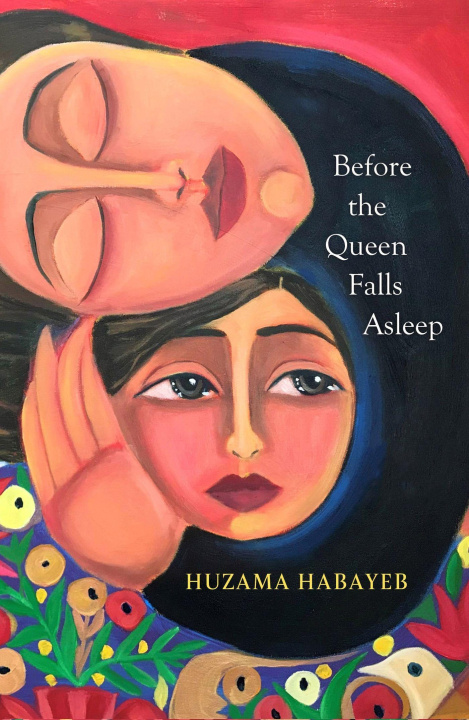 Könyv BEFORE THE QUEEN FALLS ASLEEP HUZAMA HABAYEB