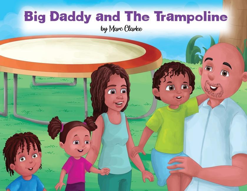 Knjiga Big Daddy and The Trampoline Clarke Marc Clarke