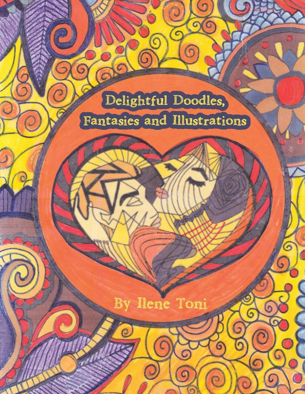 Boek Delightful Doodles, Fantasies and Illustrations Ilene Toni