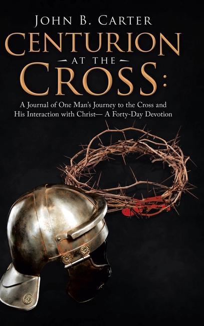 Buch Centurion at the Cross Carter John B. Carter