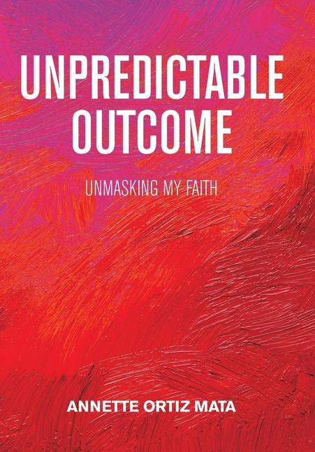Knjiga Unpredictable Outcome Ortiz Mata Annette Ortiz Mata
