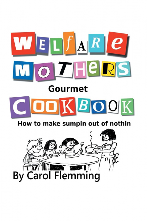 Kniha Welfare Mothers Gourmet Cookbook 