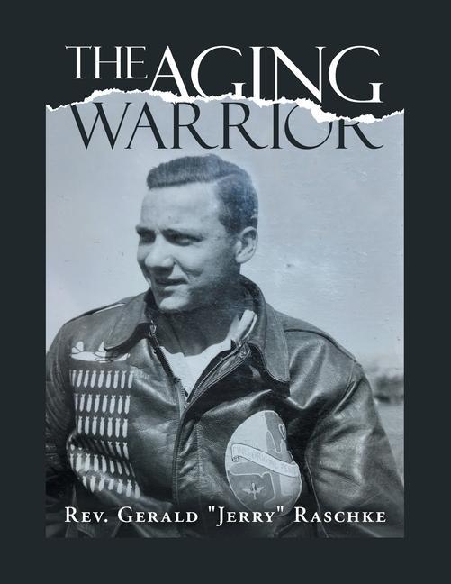 Knjiga Aging Warrior Raschke Rev. Gerald "Jerry" Raschke