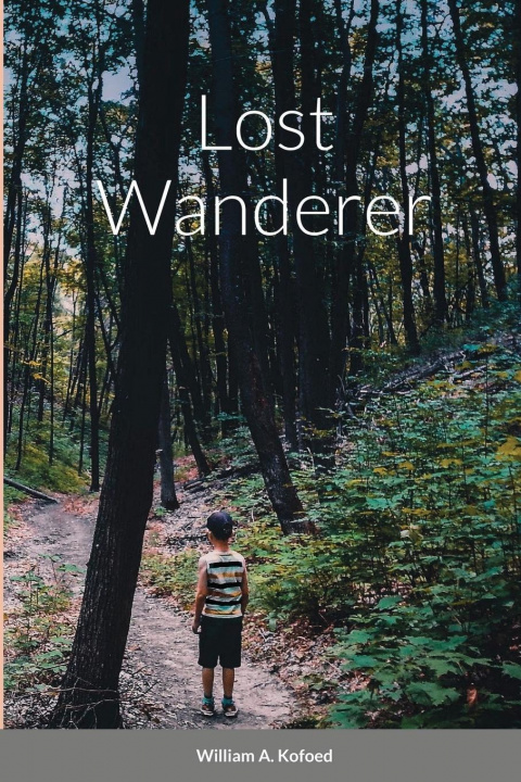 Knjiga Lost wanderer William A. Kofoed